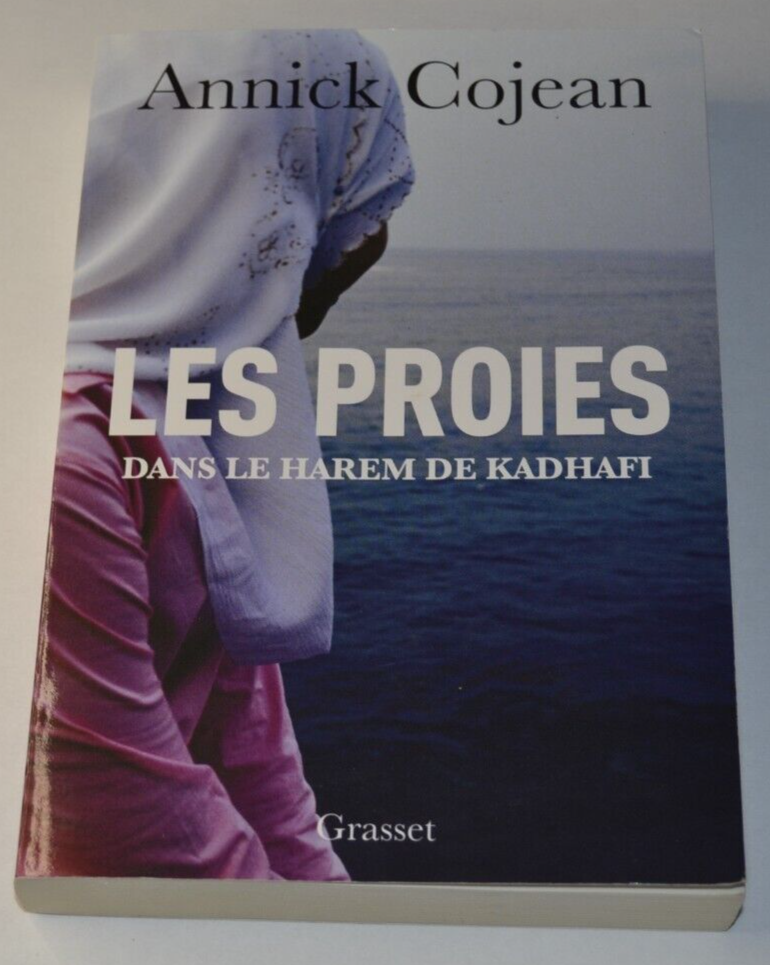 Les proies - dans le harem de Kadhafi - Annick Cojean - livre