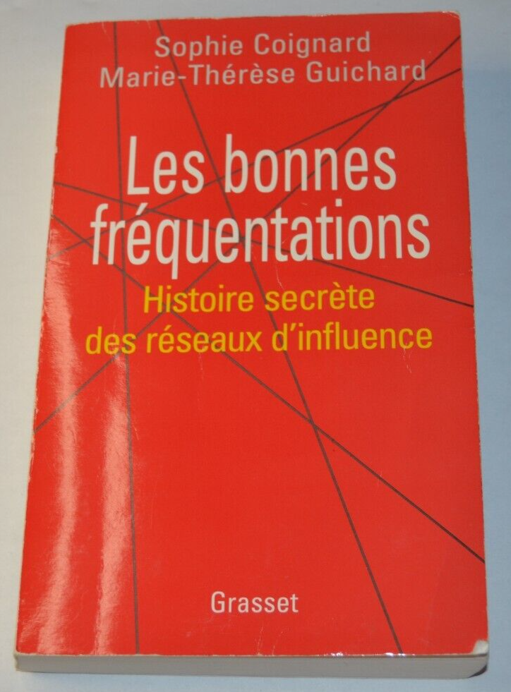 Les bonnes fréquentations - Histoire secrète des réseaux... Coignard - livre
