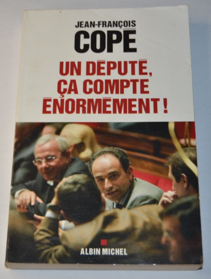 Un député, ça compte énormément! - Jean-François Copé - livre