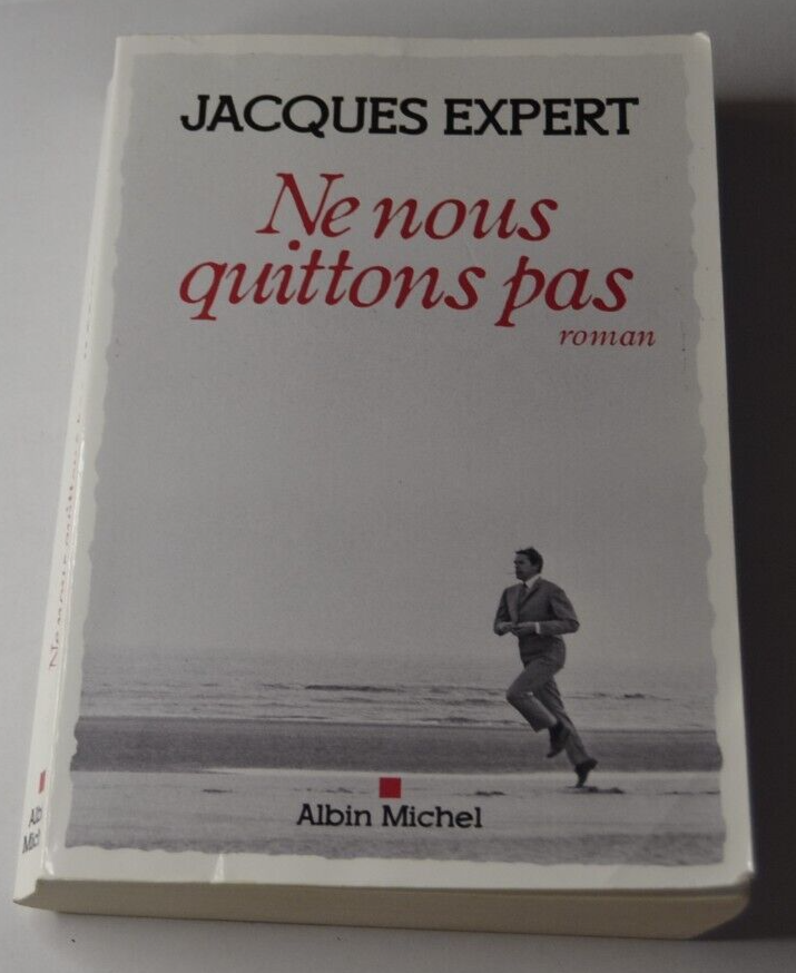 Ne nous quittons pas - Jacques Expert - livre