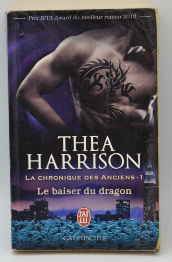 Le baiser du dragon - La chronique des anciens 1 - Théa Harrison - livre