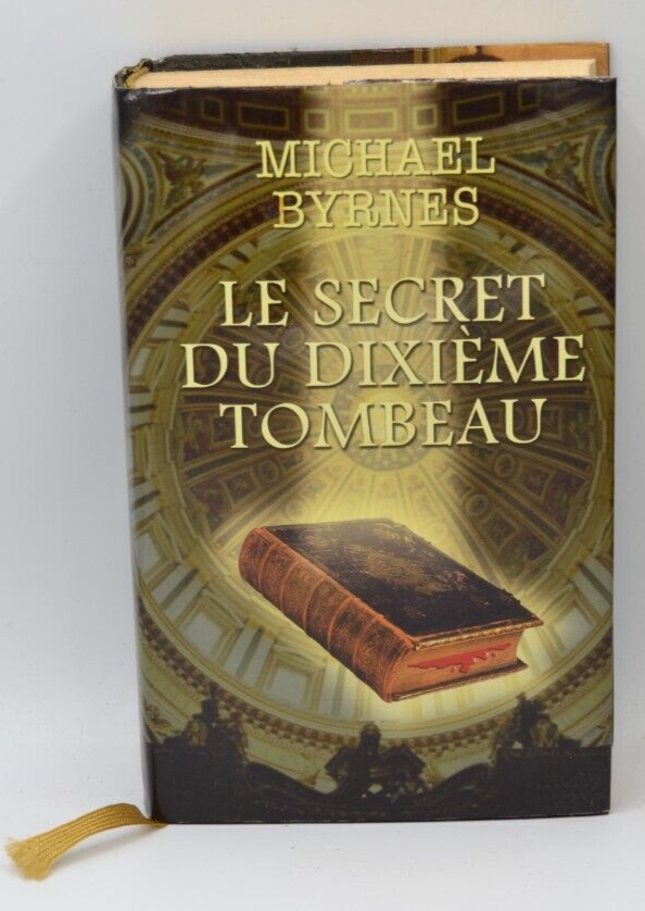 Le secret du dixième tombeau - Michael Byrnes - livre