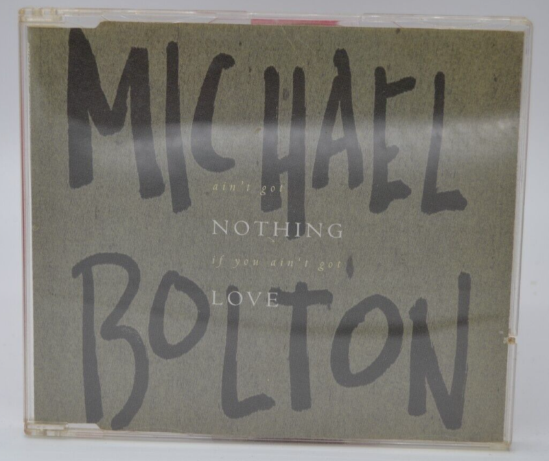 Ain't Got Nothing If You Ain't Got Love - Michael Bolton - cd 3 titres