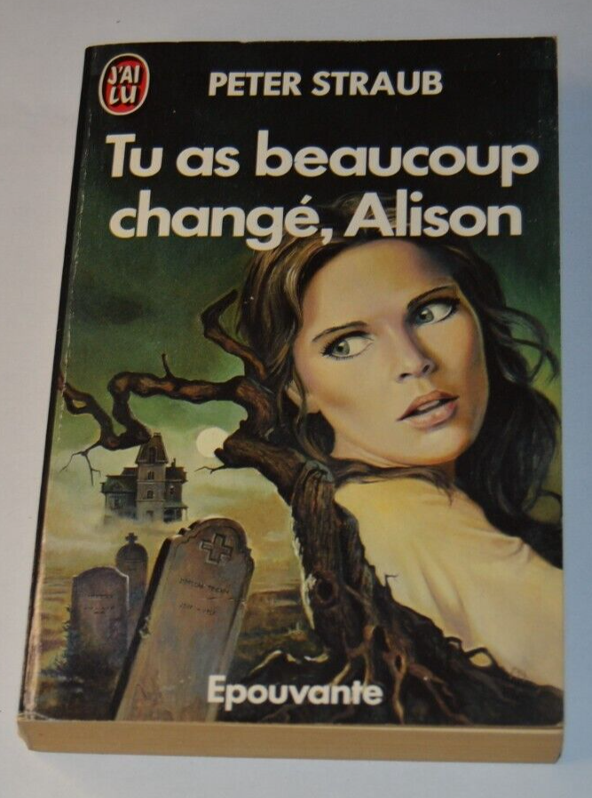 Tu as beaucoup changé, Alison - Peter Straub - livre