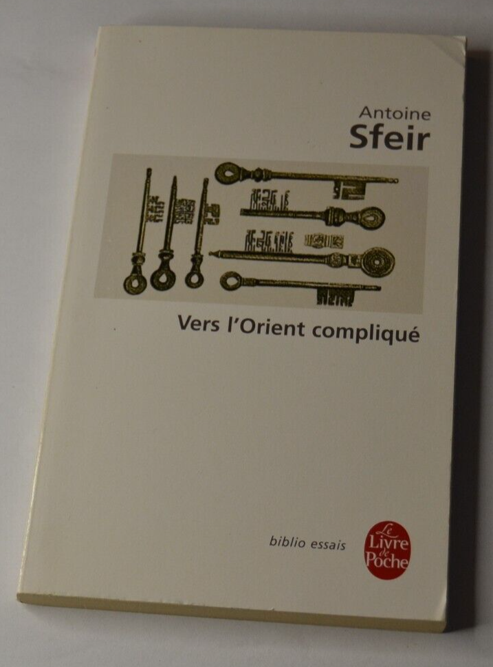Vers l'Orient compliqué - Antoine Sfeir - livre