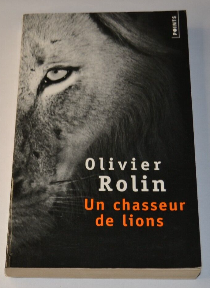 Un chasseur de lions - Olivier Rolin - livre