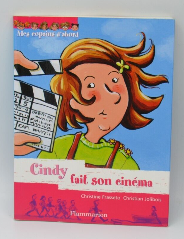 Cindy fait son cinéma - Mes copains d'abord - Christine Frasseto - livre