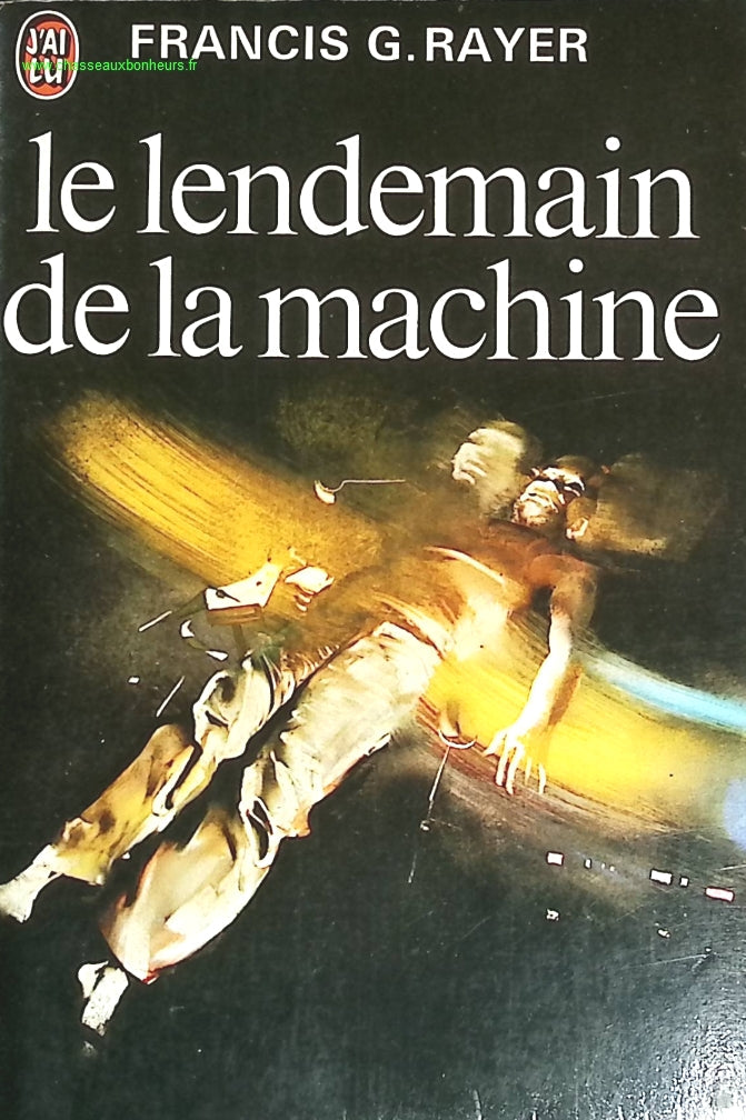 Le Lendemain de la machine - Rayer Francis - livre
