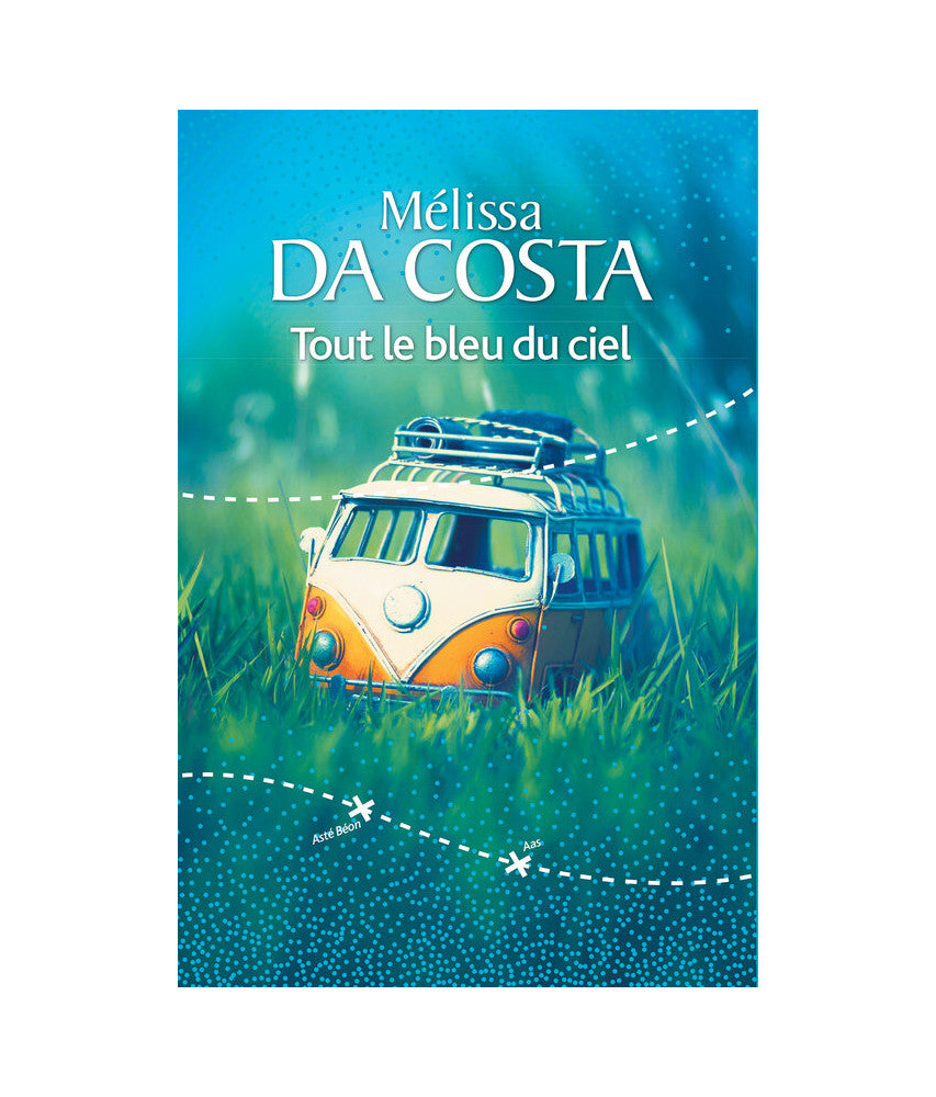 Tout le bleu du ciel - Melissa da Costa - Livre
