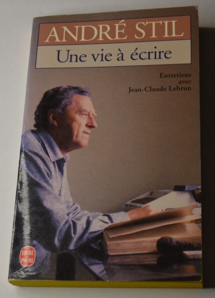 Une vie à écrire - André Stil - livre